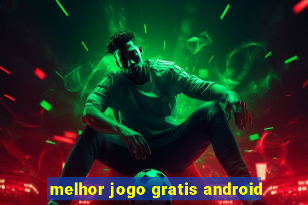 melhor jogo gratis android